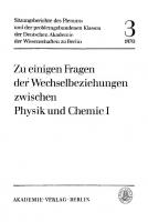 Zu einigen Fragen der Wechselbeziehungen zwischen Physik und Chemie I [Reprint 2021 ed.]
 9783112583708, 9783112583692