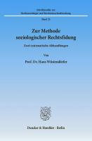 Zur Methode soziologischer Rechtsfindung: Zwei systematische Abhandlungen [1 ed.]
 9783428424924, 9783428024926