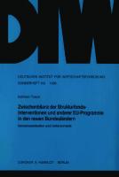 Zwischenbilanz der Strukturfondsinterventionen und anderer EU-Programme in den neuen Bundesländern: Gemeinsamkeiten und Unterschiede [1 ed.]
 9783428488704, 9783428088706